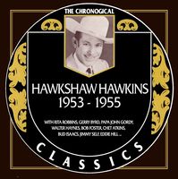 Hawkshaw Hawkins - The Chronogical Classics 1953-1955